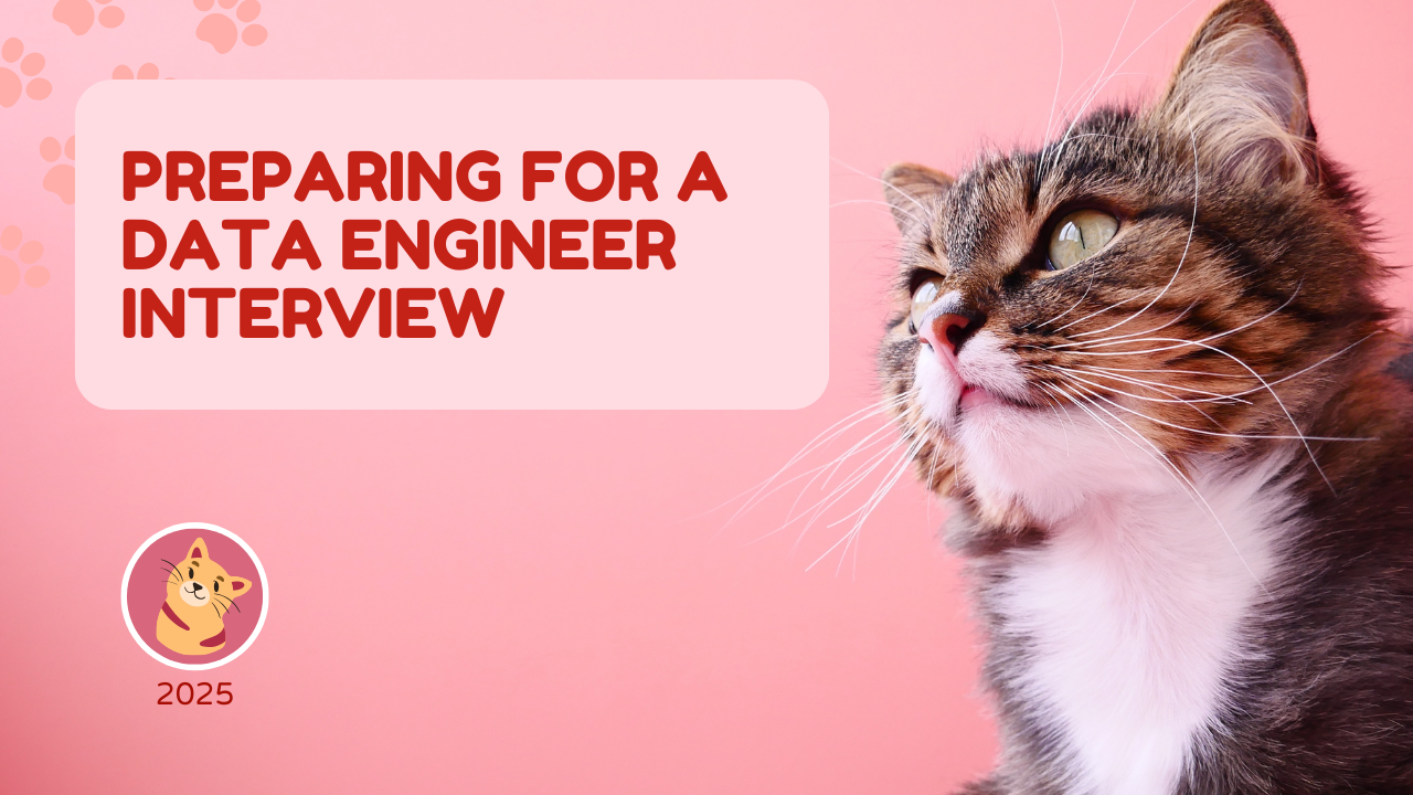 Preparing for a Data Engineer Interview 2025
